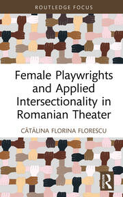 Female Playwrights and Applied Intersectionality in Romanian Theater book cover