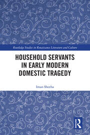 Household Servants in Early Modern Domestic Tragedy book cover