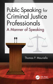 Public Speaking for Criminal Justice Professionals: A Manner of Speaking book cover