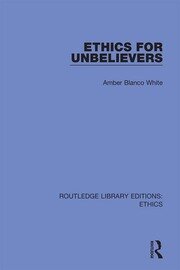 Ethics for Unbelievers book cover