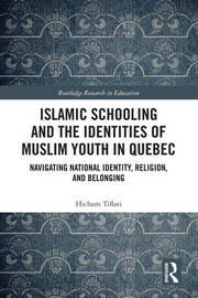 Islamic Schooling and the Identities of Muslim Youth in Quebec: Navigating National Identity, Religion, and Belonging book cover