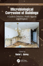 Microbiological Corrosion of Buildings: A Guide to Detection, Health Hazards, and Mitigation book cover
