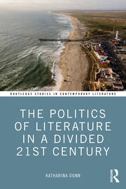 The Politics of Literature in a Divided 21st Century book cover