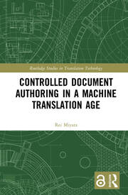 Controlled Document Authoring in a Machine Translation Age book cover