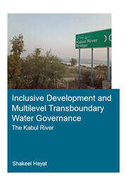 Inclusive Development and Multilevel Transboundary Water Governance - The Kabul River book cover