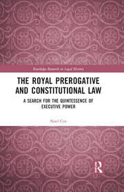 The Royal Prerogative and Constitutional Law: A Search for the Quintessence of Executive Power book cover