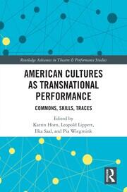 American Cultures as Transnational Performance: Commons, Skills, Traces book cover