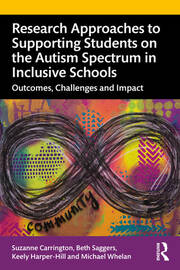Research Approaches to Supporting Students on the Autism Spectrum in Inclusive Schools: Outcomes, Challenges and Impact book cover