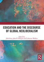 Education and the Discourse of Global Neoliberalism book cover