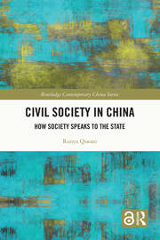 Civil Society in China: How Society Speaks to the State book cover