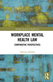 Workplace Mental Health Law: Comparative Perspectives book cover