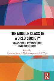 The Middle Class in World Society: Negotiations, Diversities and Lived Experiences book cover