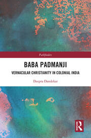 Baba Padmanji: Vernacular Christianity in Colonial India book cover