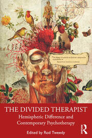The Divided Therapist: Hemispheric Difference and Contemporary Psychotherapy book cover