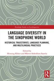 Language Diversity in the Sinophone World: Historical Trajectories, Language Planning, and Multilingual Practices book cover