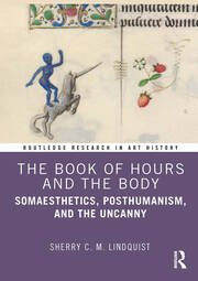 The Book of Hours and the Body: Somaesthetics, Posthumanism, and the Uncanny book cover