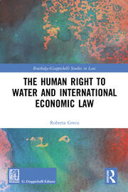 The Human Right to Water and International Economic Law book cover
