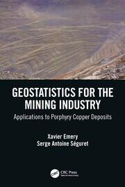 Geostatistics for the Mining Industry: Applications to Porphyry Copper Deposits book cover