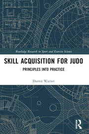 Skill Acquisition for Judo: Principles into Practice book cover
