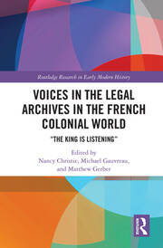 Voices in the Legal Archives in the French Colonial World: “The King is Listening” book cover
