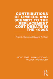 Contributions of Limperg and Schmidt to the Replacement Cost Debate in the 1920s book cover