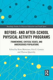 Before and After School Physical Activity Programs: Frameworks, Critical Issues and Underserved Populations book cover