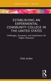 Establishing an Experimental Community College in the United States: Challenges, Successes, and Implications for Higher Education book cover