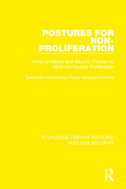 Postures for Non-Proliferation: Arms Limitation and Security Policies to Minimize Nuclear Proliferation book cover