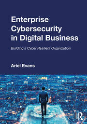 Enterprise Cybersecurity in Digital Business: Building a Cyber Resilient Organization book cover
