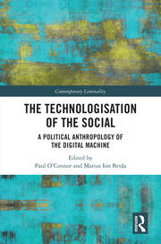 The Technologisation of the Social: A Political Anthropology of the Digital Machine book cover