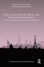Rule of Law, Common Values, and Illiberal Constitutionalism: Poland and Hungary within the European Union book cover