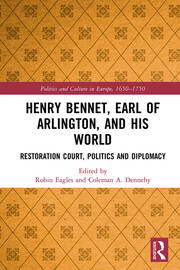 Henry Bennet, Earl of Arlington, and his World: Restoration Court, Politics and Diplomacy book cover