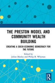 The Preston Model and Community Wealth Building: Creating a Socio-Economic Democracy for the Future book cover