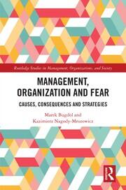 Management, Organization and Fear: Causes, Consequences and Strategies book cover