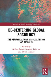 De-Centering Global Sociology: The Peripheral Turn in Social Theory and Research book cover