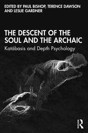 The Descent of the Soul and the Archaic: Katábasis and Depth Psychology book cover
