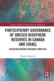 Participatory Governance of UNESCO Biosphere Reserves in Canada and Israel: Resolving Natural Resource Conflicts book cover