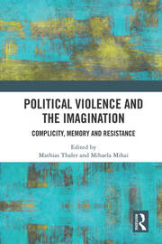 Political Violence and the Imagination: Complicity, Memory and Resistance book cover