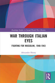 War Through Italian Eyes: Fighting for Mussolini, 1940-1943 book cover
