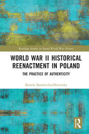 World War II Historical Reenactment in Poland: The Practice of Authenticity book cover