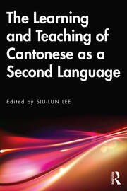 The Learning and Teaching of Cantonese as a Second Language book cover