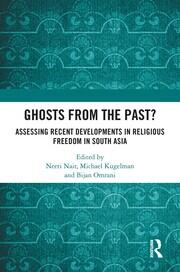 Ghosts From the Past?: Assessing Recent Developments in Religious Freedom in South Asia book cover