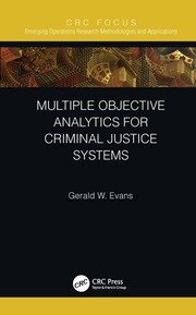 Multiple Objective Analytics for Criminal Justice Systems book cover