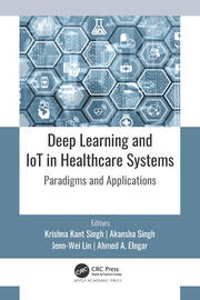 Deep Learning and IoT in Healthcare Systems: Paradigms and Applications book cover