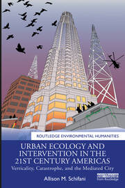 Urban Ecology and Intervention in the 21st Century Americas: Verticality, Catastrophe, and the Mediated City book cover