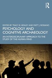 Psychology and Cognitive Archaeology: An Interdisciplinary Approach to the Study of the Human Mind book cover