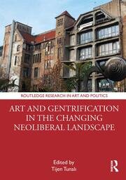 Art and Gentrification in the Changing Neoliberal Landscape book cover