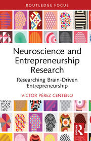 Neuroscience and Entrepreneurship Research: Researching Brain-Driven Entrepreneurship book cover