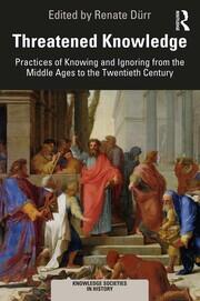 Threatened Knowledge: Practices of Knowing and Ignoring from the Middle Ages to the Twentieth Century book cover