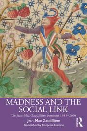 Madness and the Social Link: The Jean-Max Gaudillière Seminars 1985 – 2000 book cover